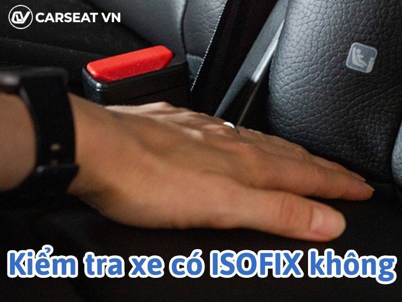 Cách kiểm tra xem xe có isofix không